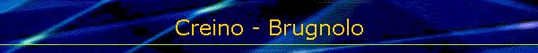 Creino - Brugnolo