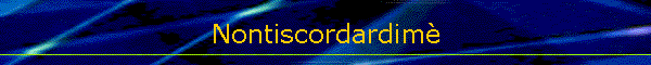 Nontiscordardim