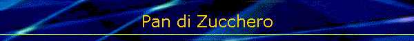 Pan di Zucchero