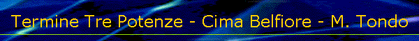Termine Tre Potenze - Cima Belfiore - M. Tondo